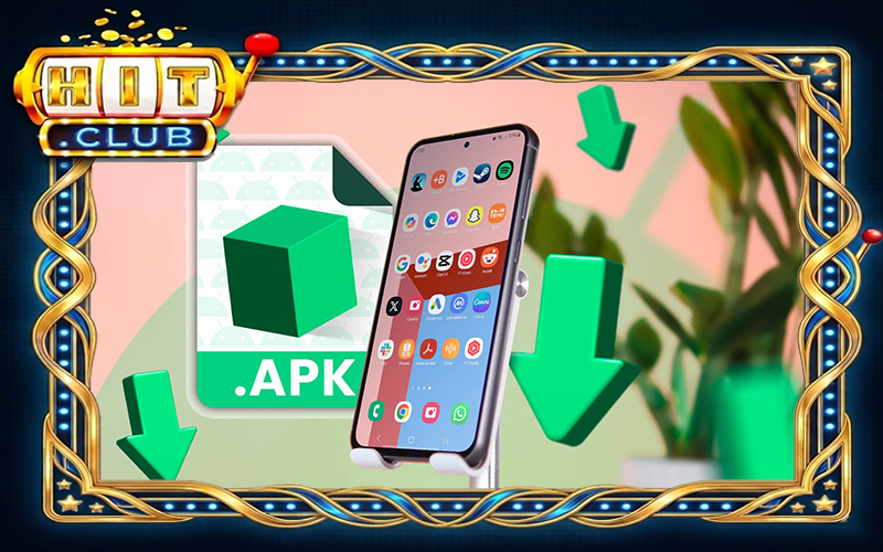 Cách tải app Hitclub phiên bản APK mới nhất cho Android