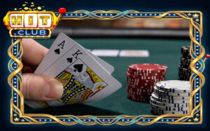 Hướng Dẫn Chơi Blackjack Từ Cơ Bản Đến Cao Thủ Tại Hitclub