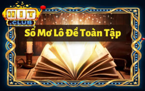 Sổ Mơ Hitclub: Giải Mã Giấc Chiêm Bao Tìm Số May Mắn Nhất